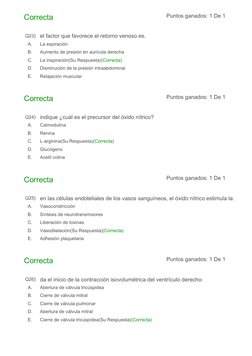 Correcta
Puntos ganados: 1 De 1
Q23) el factor que favorece el retorno venoso es.
  A.
La espiración
  B.
Aumento de presión