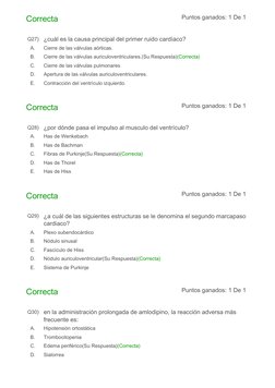 Correcta
Puntos ganados: 1 De 1
Q27) ¿cuál es la causa principal del primer ruido cardíaco?
  A.
Cierre de las válvulas aórti