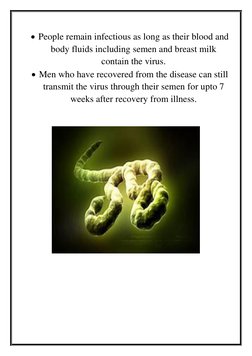  People remain infectious as long as their blood and 
body fluids including semen and breast milk 
contain the virus. 
 Men