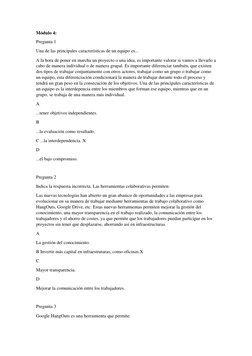 Módulo 4:  
Pregunta 1 
Una de las principales características de un equipo es... 
A la hora de poner en marcha un proyecto o
