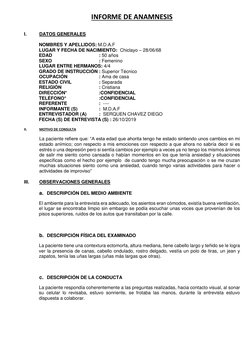 INFORME DE ANAMNESIS 
 
 
I. 
DATOS GENERALES 
 
NOMBRES Y APELLIDOS: M.D.A.F 
 
 
LUGAR Y FECHA DE NACIMIENTO:  Chiclayo – 2