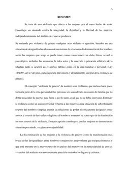 5 
 
RESUMEN  
Se trata de una violencia que afecta a las mujeres por el mero hecho de serlo. 
Constituye un atentado contra