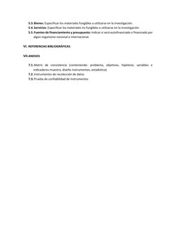 5.3. Bienes: Especificar los materiales fungibles a utilizarse en la investigación. 
5.4. Servicios: Especificar los material