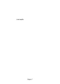 A mi madre
Página 7
