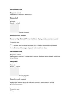 Retroalimentación 
Respuesta correcta 
La respuesta correcta es: Boca a boca. 
Pregunta 6 
Correcta 
Puntúa 1 sobre 1 
Marcar