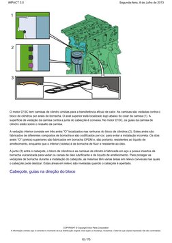 O motor D13C tem camisas de cilindro úmidas para a transferência eficaz de calor. As camisas são vedadas contra o
bloco de ci