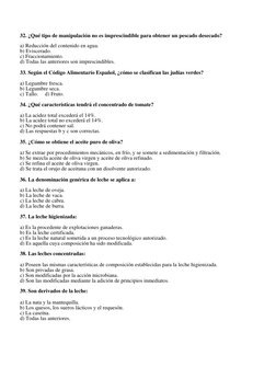 32. ¿Qué tipo de manipulación no es imprescindible para obtener un pescado desecado? 
 
a) Reducción del contenido en agua.