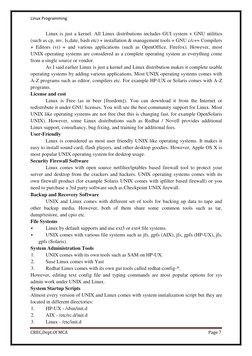 Linux Programming 
 
CREC,Dept.Of MCA 
Page 7 
 
 
Linux is just a kernel. All Linux distributions includes GUI system + GNU