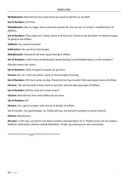Maths Skit 
 
2 | P a g e  
 
Multiplication: Now tell me how many times you want to add this no. by itself 
Set of Numbers: