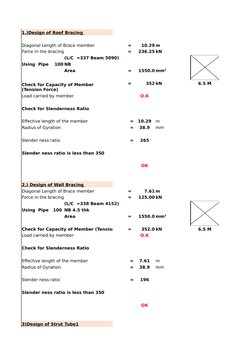 1.)Design of Roof Bracing 
Diagonal Length of Brace member      
          = 
10.29 m
Force in the bracing
          = 
236.2