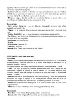 aquello que desea cueste lo que cueste. Se enamora locamente de Sancho y hace todo lo
posible por separarlo de su hijastra.