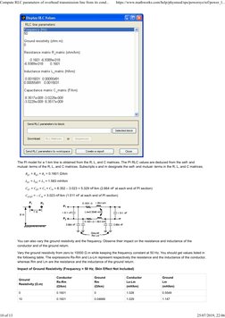 The PI model for a 1-km line is obtained from the R, L, and C matrices. The PI RLC values are deduced from the self- and
mutu