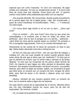 especial que son como mascotas. Yo crecí con mascotas. Mi papá
amaba sus mascotas. Así que yo simplemente amaré. Y el amor es