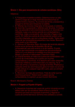Misión 1: Silo para lanzamiento de cohetes soviéticos. (Silo). 
Objetivos: 
 A. Fotografiar el satélite soviético: Debemos t