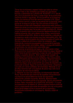 Toma las municiones y espera hasta que todo se calme. 
Debes matar a dos soldados con Klobb (los que tienen 
boinas) y obtend