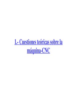 1.- Cuestiones teóricas sobre la
máquina-CNC
