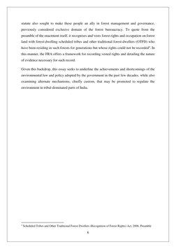 6 
 
statute also sought to make these people an ally in forest management and governance, 
previously considered exclusive d