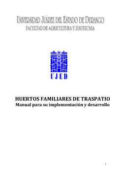 1 
 
 
 
 
 
 
 
 
 
HUERTOS FAMILIARES DE TRASPATIO 
Manual para su implementación y desarrollo 
