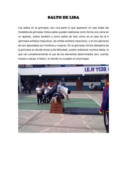 SALTO DE LISA  
 
Los saltos en la gimnasia, son una parte fu que aparecen en casi todas las 
modalida de gimnasia. Estos sal