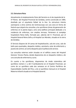 MANUAL DEL RESIDENTE DE CIRUGIA PLASTICA, ESTETICA Y REPARADORA (2016) 
5 
 
 
 
 
 
 
 
2.2. Estructura física 
 
Actualment