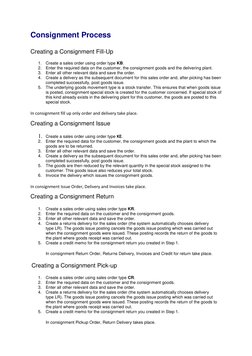 Consignment Process 
 
Creating a Consignment Fill-Up  
1. Create a sales order using order type KB. 
2. Enter the required d