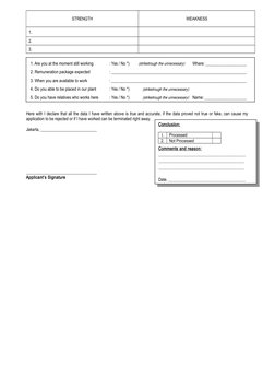 STRENGTH
WEAKNESS
1. 
2. 
3. 
1. Are you at the moment still working  
: Yes / No *)
(striketrough the unnecessary)
Where: __