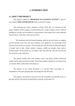 1. INTRODUCTION 
 
1.1 ABOUT THE PROJECT 
This project is entitled as “BOOKSHOP MANAGEMENT SYSTEM” is done for 
the company C