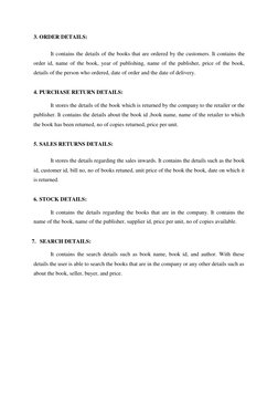 3. ORDER DETAILS: 
 
It contains the details of the books that are ordered by the customers. It contains the 
order id, name