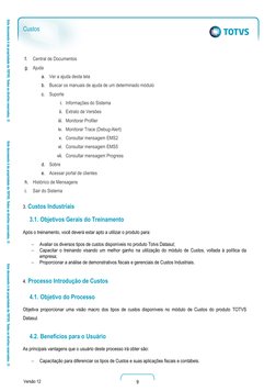 9 
 
Versão 12 
Custos 
f. 
Central de Documentos 
g. Ajuda 
a. Ver a ajuda desta tela 
b. Buscar os manuais de aju