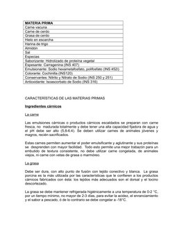 MATERIA PRIMA
Carne vacuna
Carne de cerdo
Grasa de cerdo
Hielo en escarcha
Harina de trigo
Almidón
Sal
Especias
Saborizante: