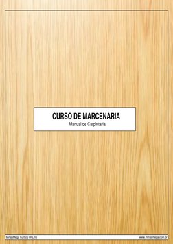 www.minasmega.com.br (http://www.iceni.com/unlock-pro.htm)
MinasMega Cursos OnLine
CURSO DE MARCENARIA
Manual de Carpintaria
