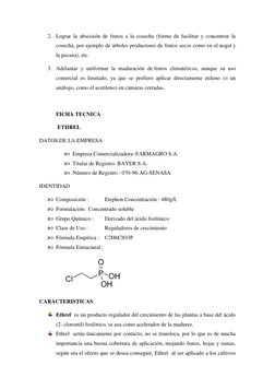 2. Lograr la abscisión de frutos a la cosecha (forma de facilitar y concentrar la 
cosecha, por ejemplo de árboles productore