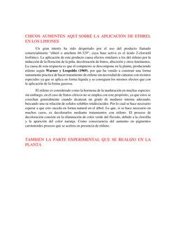 CHICOS AUMENTEN AQUÍ SOBRE LA APLICACIÓN DE ETHREL 
EN LOS LIMONES 
Un gran interés ha sido despertado por el uso del pro