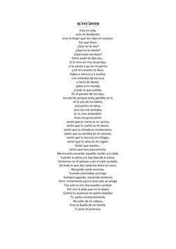 9/10/2019 
Eres mi vida, 
eres mi bendición, 
eres la mujer que me robo mi corazon. 
Por qué dices: 
¿Que no te veo? 
¿Que no