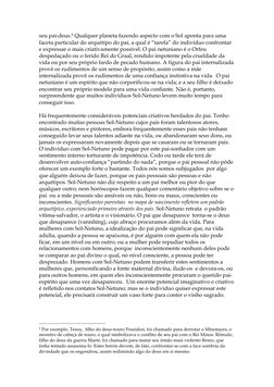 seu pai-deus.5 Qualquer planeta fazendo aspecto com o Sol aponta para uma 
faceta particular do arquétipo do pai, a qual é “t