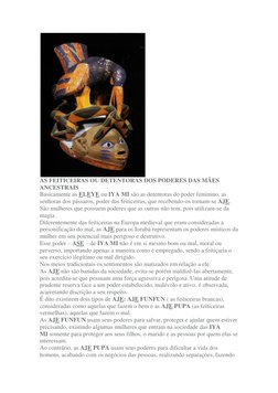 AS FEITICEIRAS OU DETENTORAS DOS PODERES DAS MÃES 
ANCESTRAIS 
Basicamente as ELEYE ou IYA MI são as detentoras do poder fe