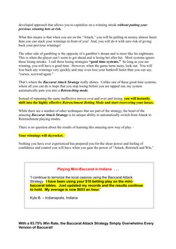 developed approach that allows you to capitalize on a winning streak without putting your 
previous winning bets at risk. 
Wh
