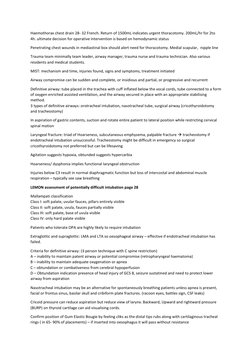 Haemothorax chest drain 28- 32 French. Return of 1500mL indicates urgent thoracotomy. 200mL/hr for 2to 
4h. ultimate decision