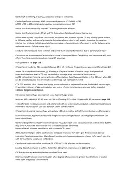 Normal ICP is 10mmHg. If over 22, associated with poor outcomes.  
Cerebral perfusion pressure= MAP – Intracranial pressure (