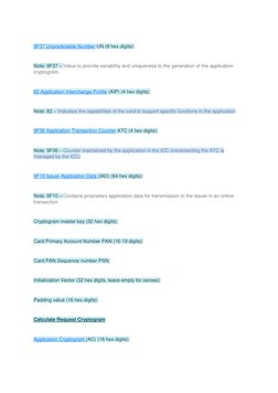 9F37 Unpredictable Number UN (8 hex digits): 
 
Note: 9F37 – Value to provide variability and uniqueness to the generation