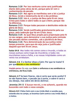 Romanos 3:20  Por isso nenhuma carne será justificada 
diante dele pelas obras da lei, porque pela lei vem o 
conhecimento do