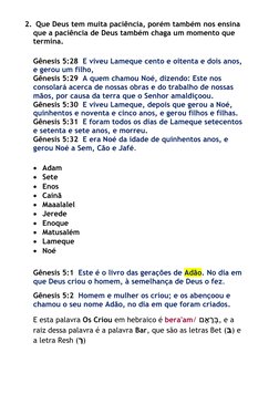 2.    Que Deus tem muita paciência, porém também nos ensina 
que a paciência de Deus também chaga um momento que 
termina.