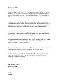 Nivel  (javascript:void(0);)recomendado: 2 
 
Spoiler (clic para ver)C (javascript:void(0);)ruza la puerta tras el guarda, ap