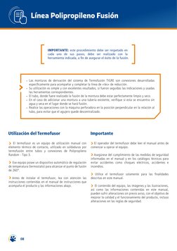 08
Utilización del Termofusor
Importante
Línea Polipropileno Fusión
IMPORTANTE: este procedimiento debe ser respetado en 
cad
