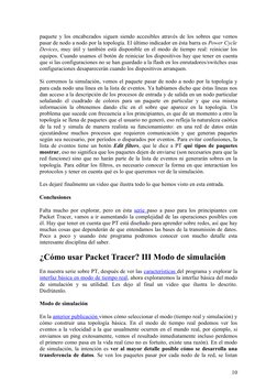 paquete y los encabezados siguen siendo accesibles através de los sobres que vemos 
pasar de nodo a nodo por la topología. El
