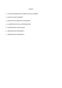 ÍNDICE
1. LA GRAN NECESIDAD DE CUMPLIR LA GRAN COMISIÓN
2. QUE ES LA GRAN COMISIÓN
3. QUIEN HACE LA OBRA DE EVANGELI