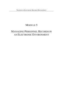 TRAINING IN ELECTRONIC RECORDS MANAGEMENT 
 
 
 
 
 
 
 
 
 
 
MODULE 5 
 
MANAGING PERSONNEL RECORDS IN 
AN ELECTRONIC ENVIR