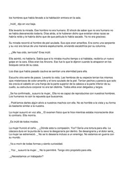los hombres que había llevado a la habitación entrara en la sala.
_Inútil_ dijo en voz baja.
Ella levanto la mirada. Ese homb