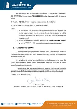 Pela elaboração dos serviços ora contratados o CONTRATANTE pagará ao 
CONTRATADO a importância de R$ 2.200,00 (dois mil