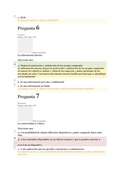 c. SEM 
La respuesta correcta es: Experto en Big Data 
Pregunta 6 
Correcta 
Puntúa 1,00 sobre 1,00 
Marcar pregunta 
La info